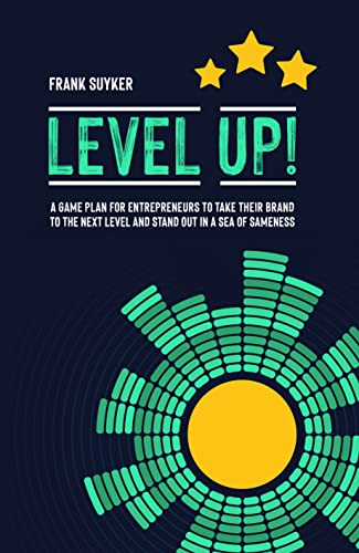 Book Review: “Level Up! A Game Plan for Entrepreneurs” by Frank Suyker