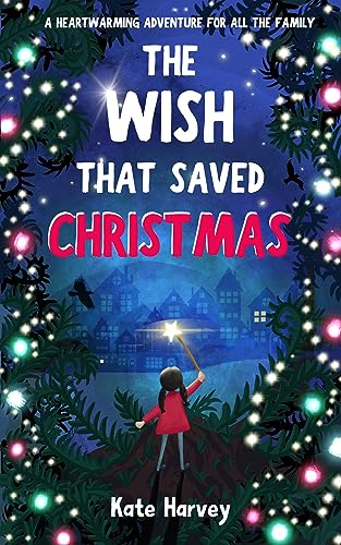 Book Review: “The Wish That Saved Christmas” by Kate A Harvey